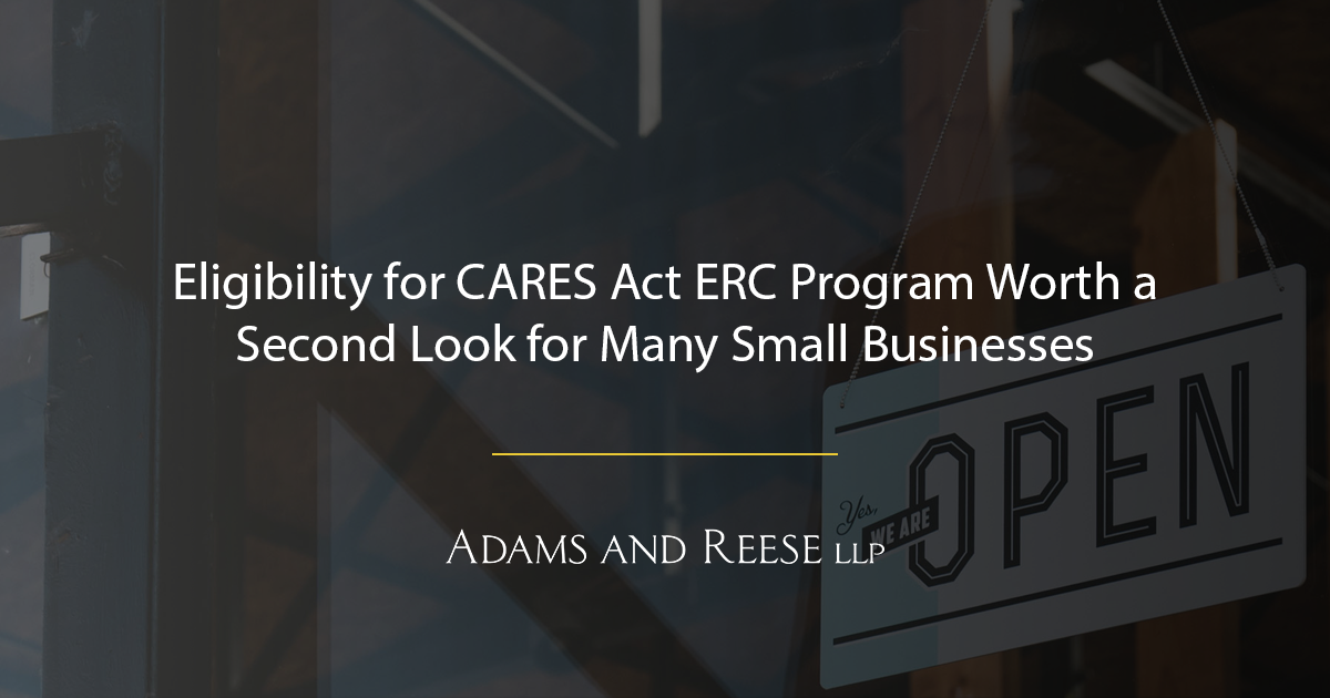 Eligibility for CARES Act ERC Program Worth a Second Look for Many